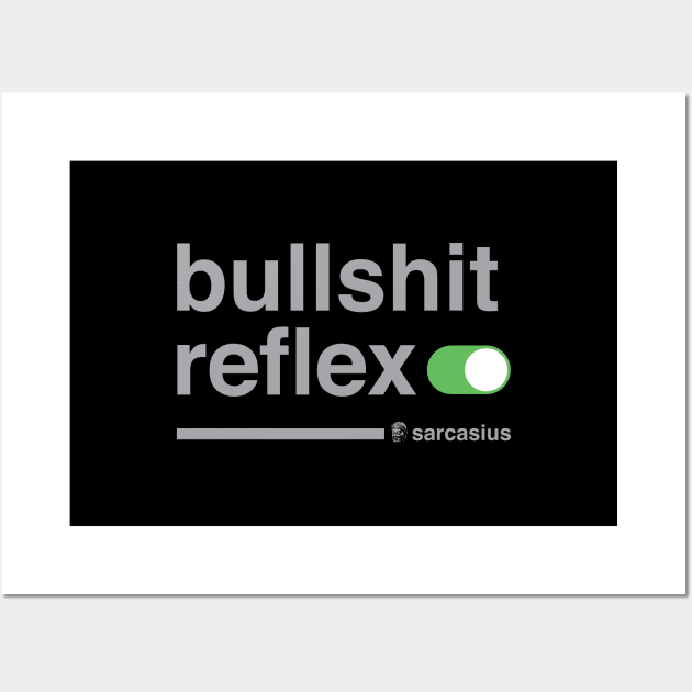 bullshit reflex on Wall Art by Sarcasius